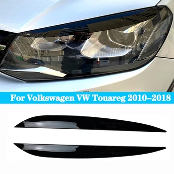 Лъскавите Черни Автомобилни Клепачите, Капак От ABS-пластмаса За Вежди, Авто Фарове, Накладки За Вежди, Стикери За Volkswagen VW Touareg 2010-2018