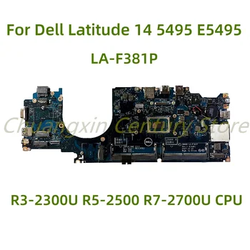 Подходящ за Dell Latitude 14 5495 E5495 дънна Платка на лаптоп LA-F381P с процесор R3-2300U R5-2500 ах италиански хляб! r7-2700U 100% Тествана, работи изцяло